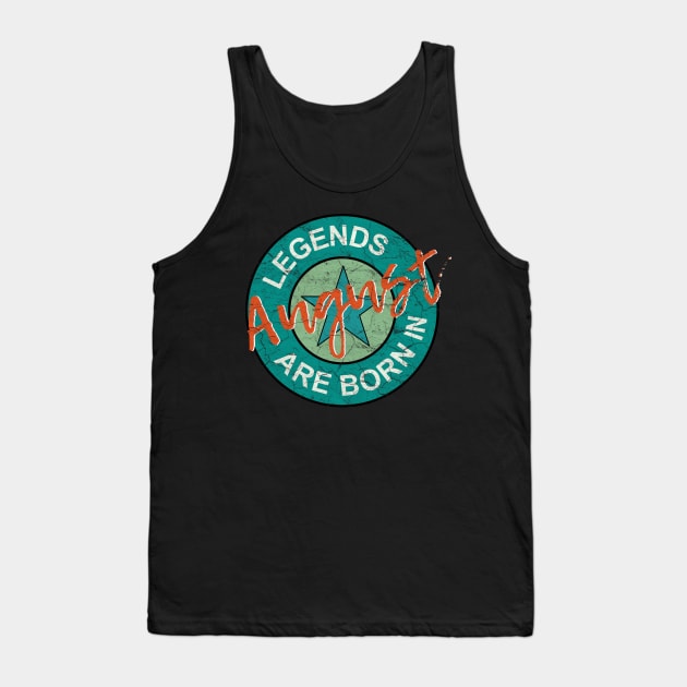 Birthday: Legends are born in August Tank Top by PlusAdore